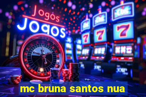 mc bruna santos nua